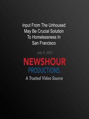 cover image of Input From the Unhoused May Be Crucial Solution to Homelessness In San Francisco